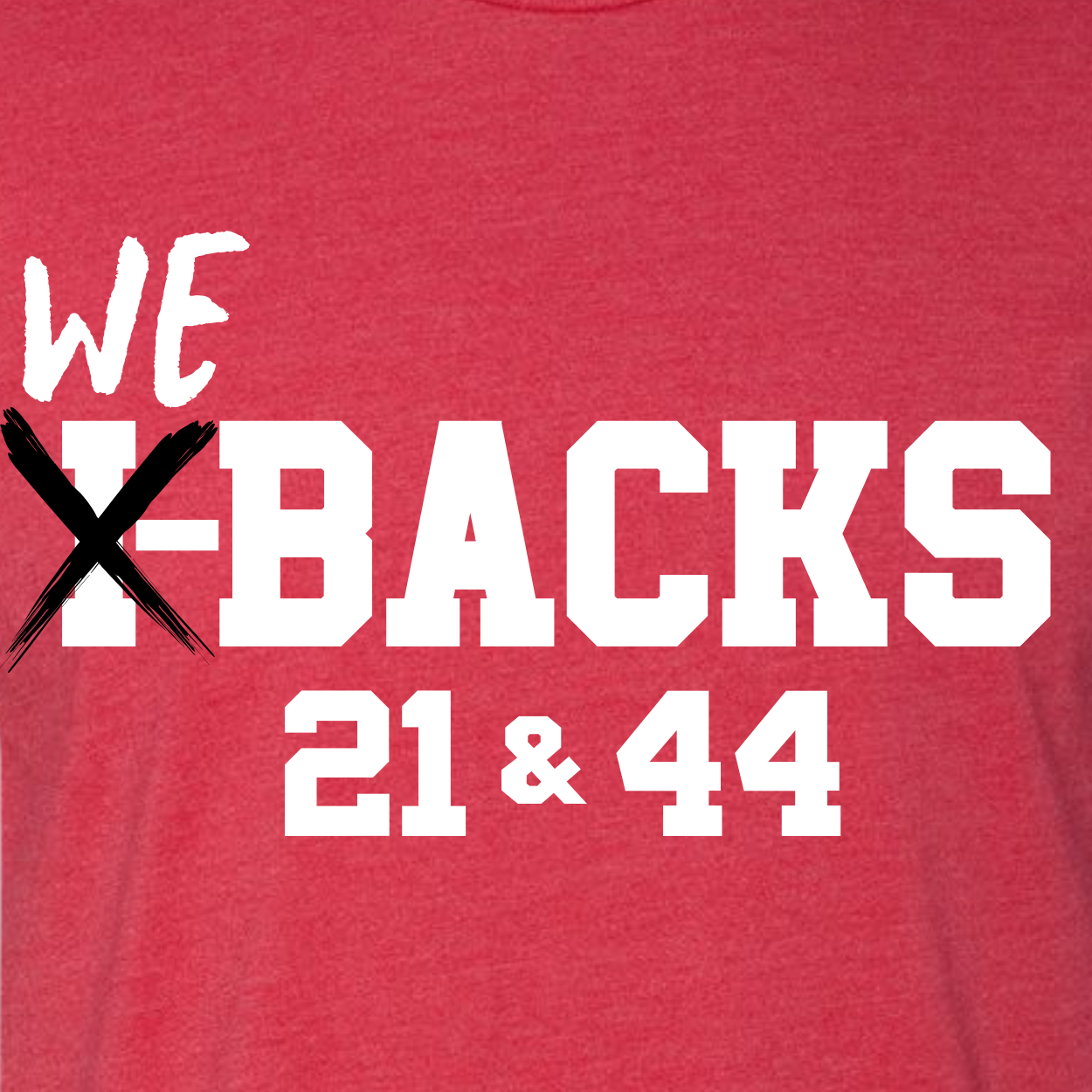 We Backs 21 & 44
