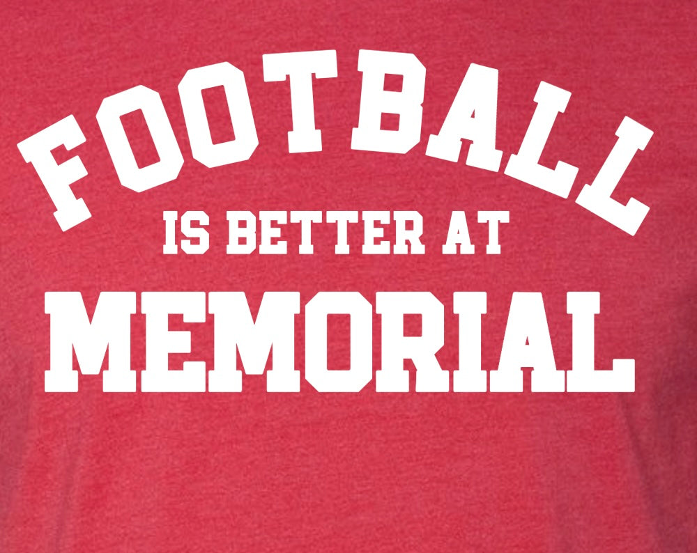 Football is better at Memorial