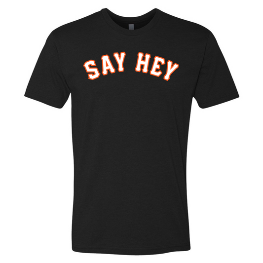 Say Hey - Willie Mays Shirt